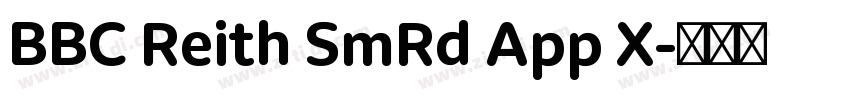 BBC Reith SmRd App X字体转换